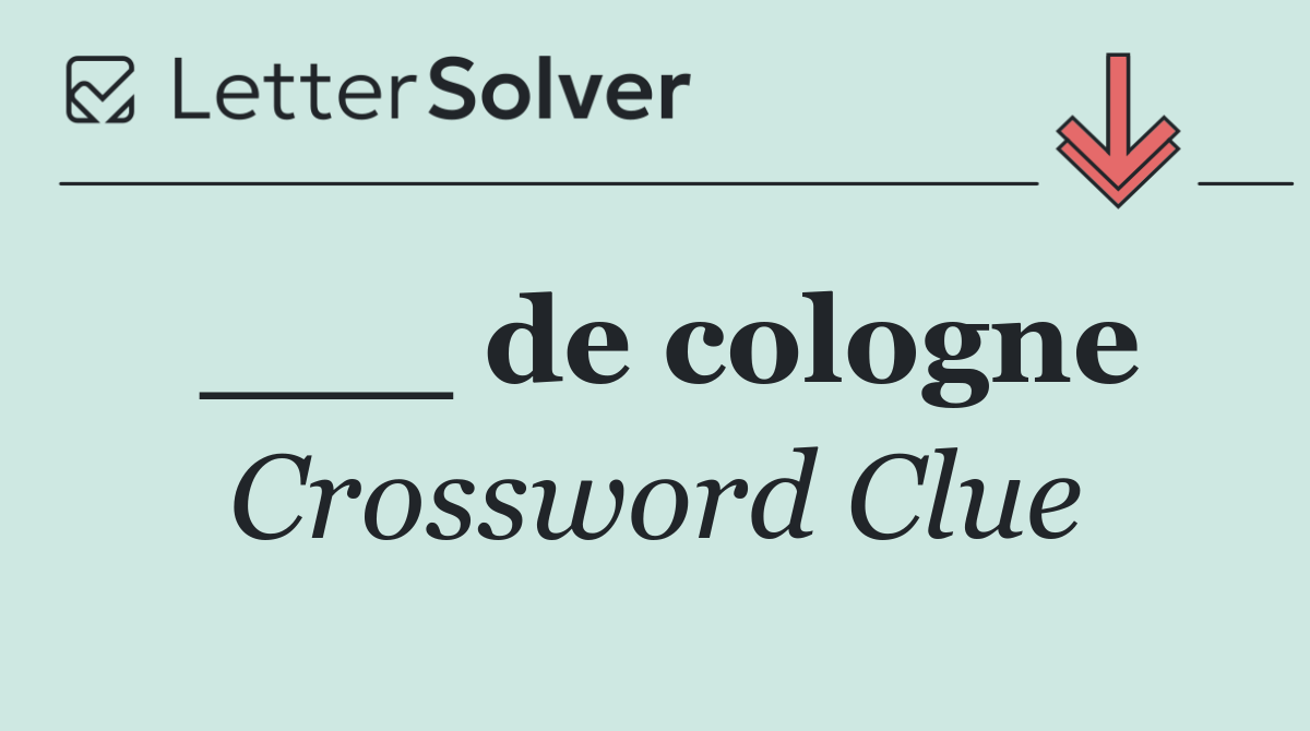 ___ de cologne
