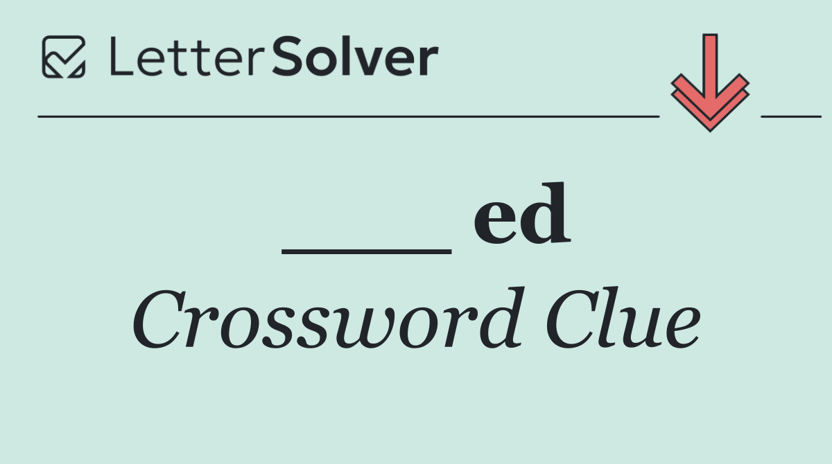 ___ ed