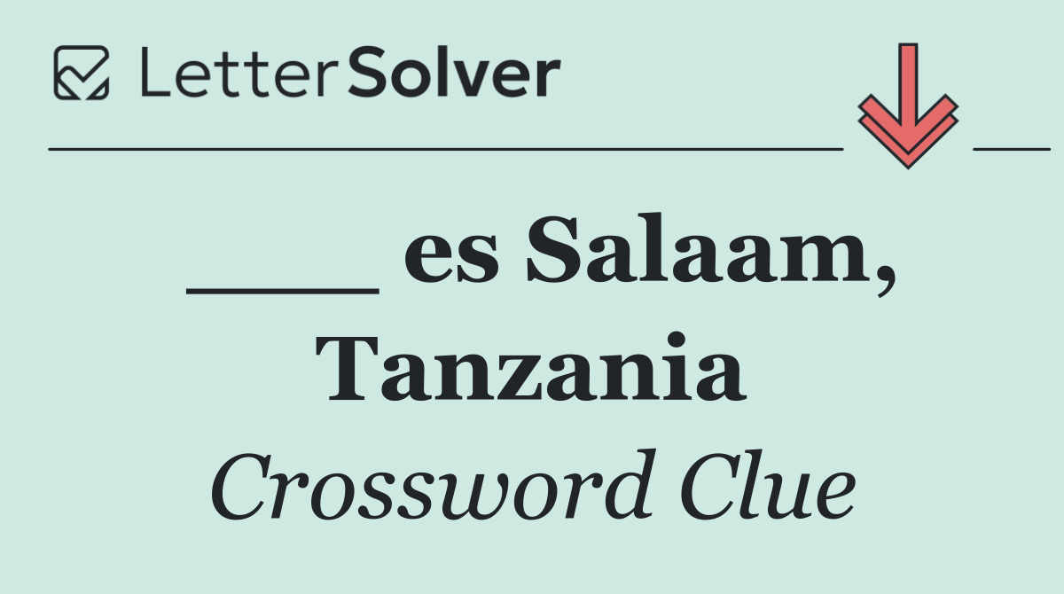 ___ es Salaam, Tanzania