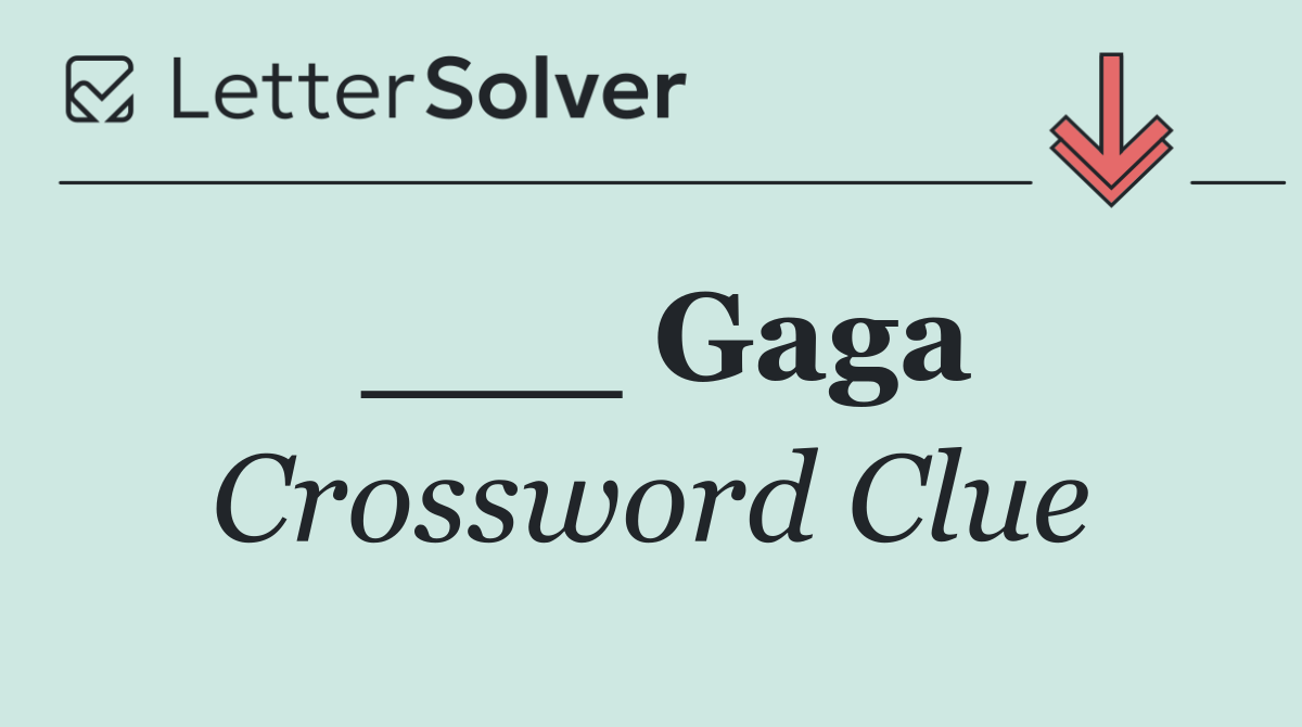 ___ Gaga