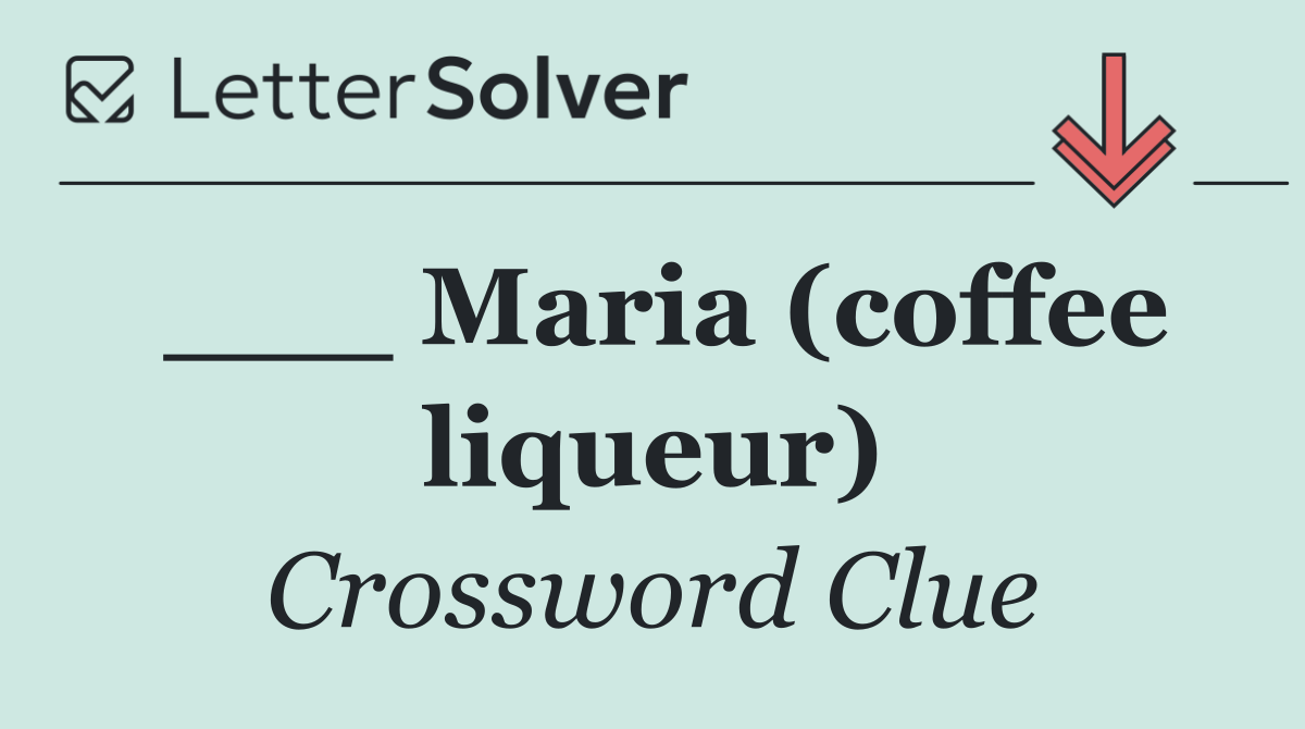 ___ Maria (coffee liqueur)