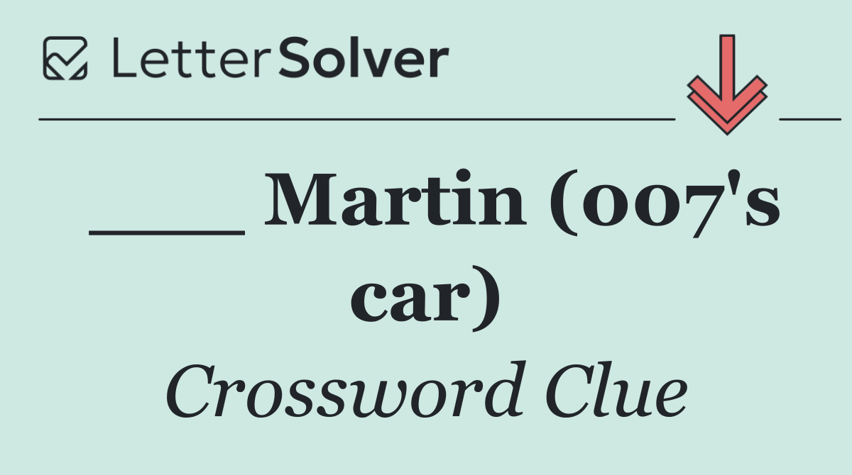___ Martin (007's car)