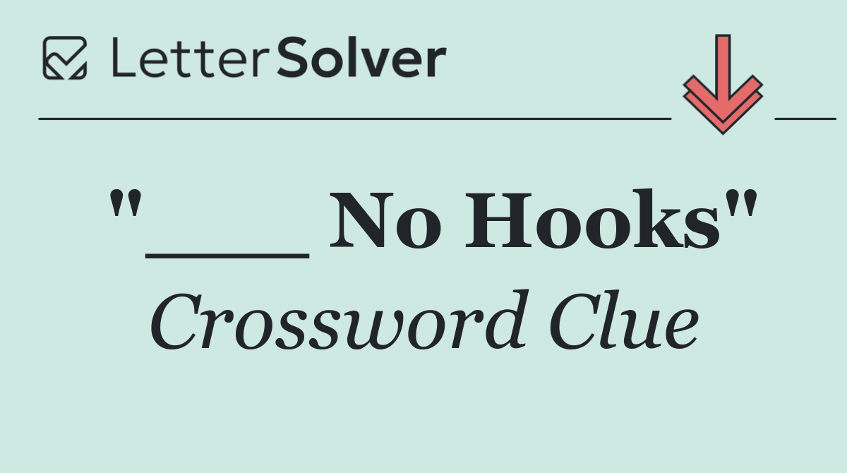 "___ No Hooks"