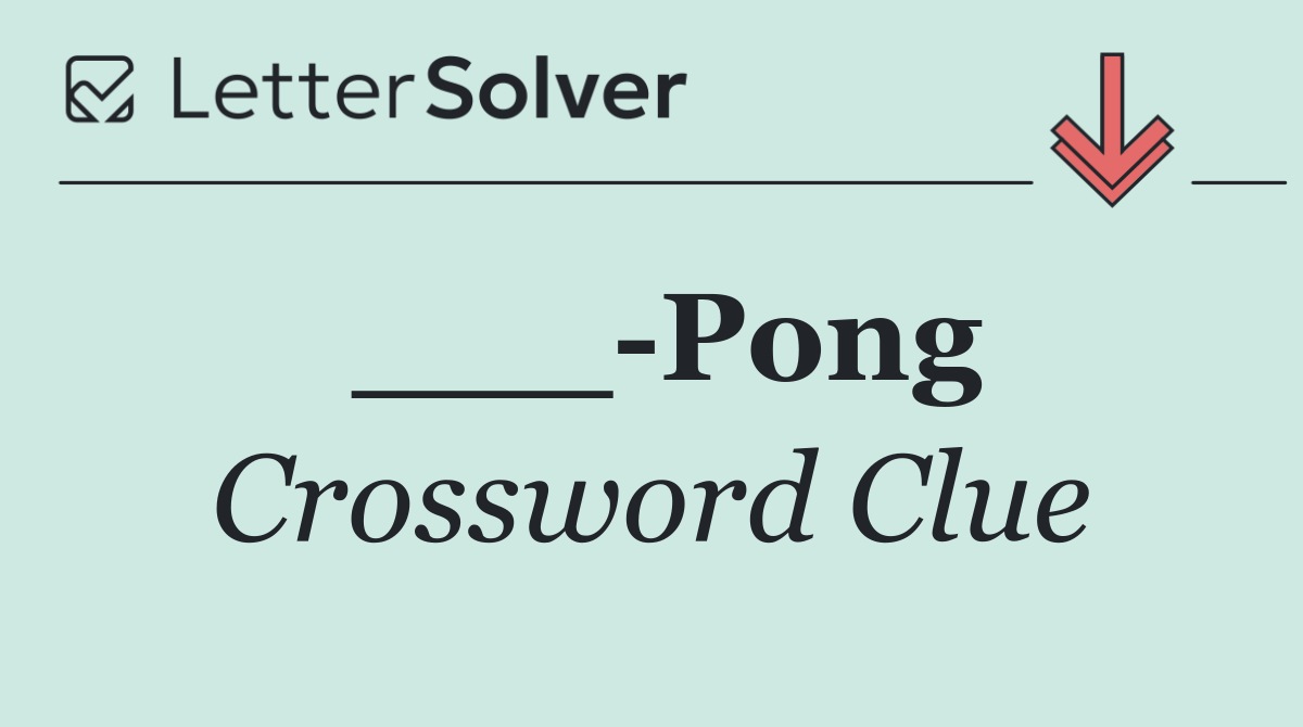 ___ Pong