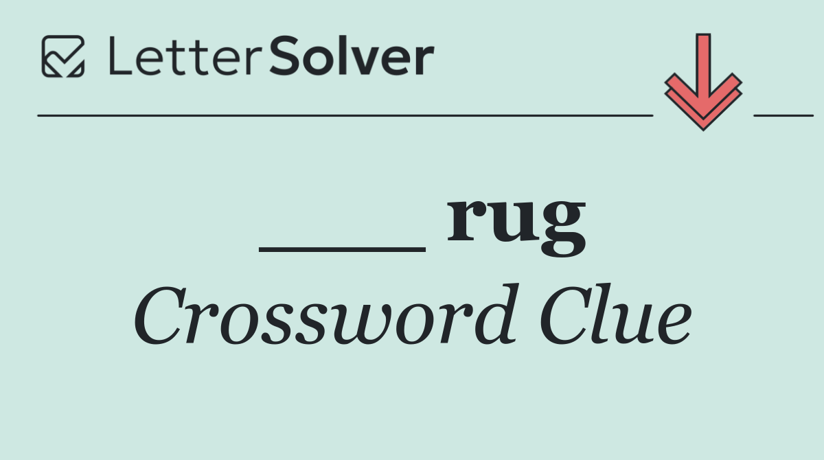 ___ rug