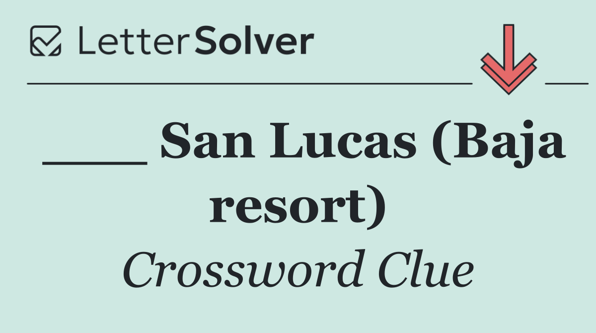 ___ San Lucas (Baja resort)