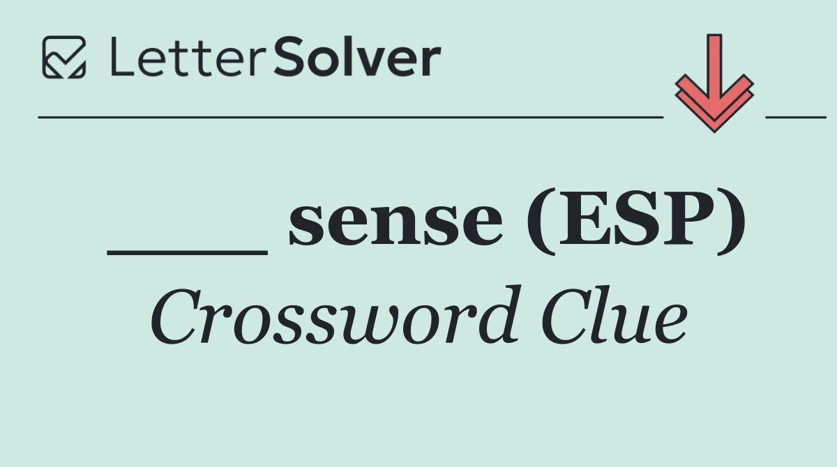 ___ sense (ESP)