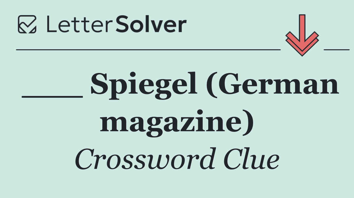 ___ Spiegel (German magazine)