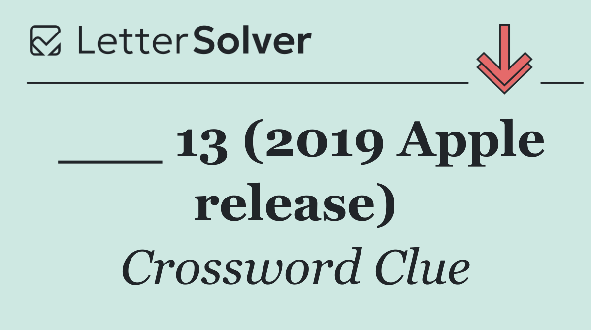 ___ 13 (2019 Apple release)