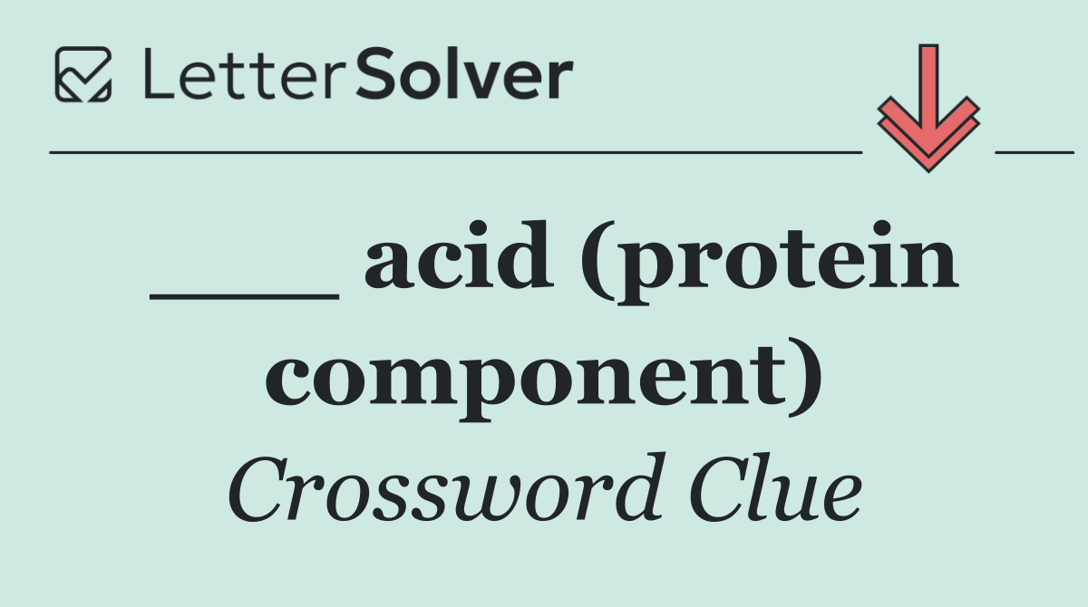 ___ acid (protein component)