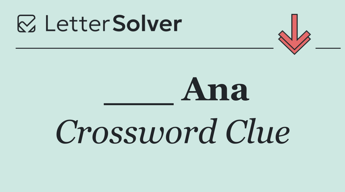 ___ Ana