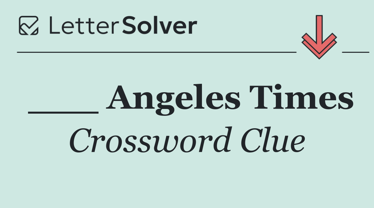 ___ Angeles Times