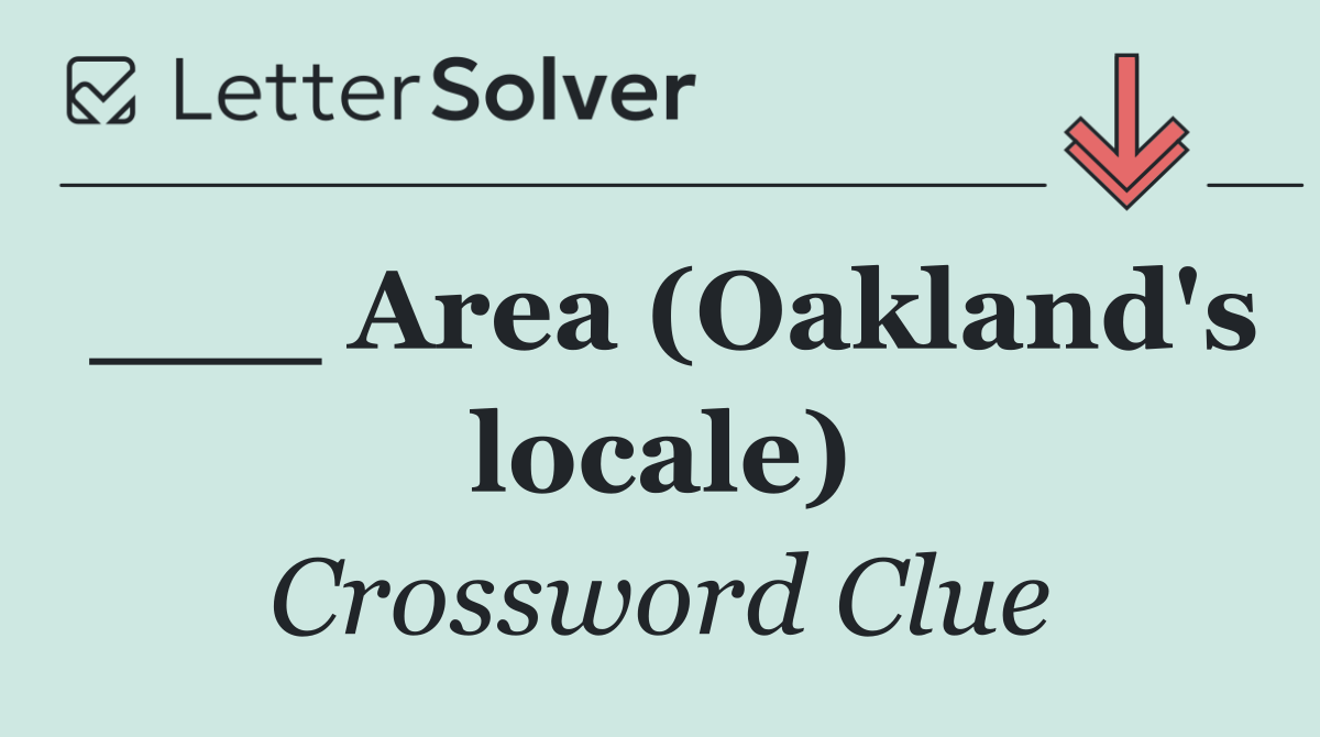 ___ Area (Oakland's locale)