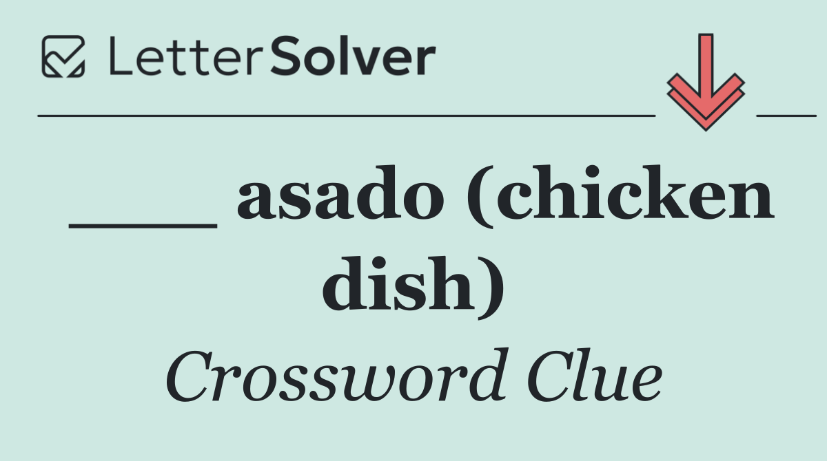 ___ asado (chicken dish)
