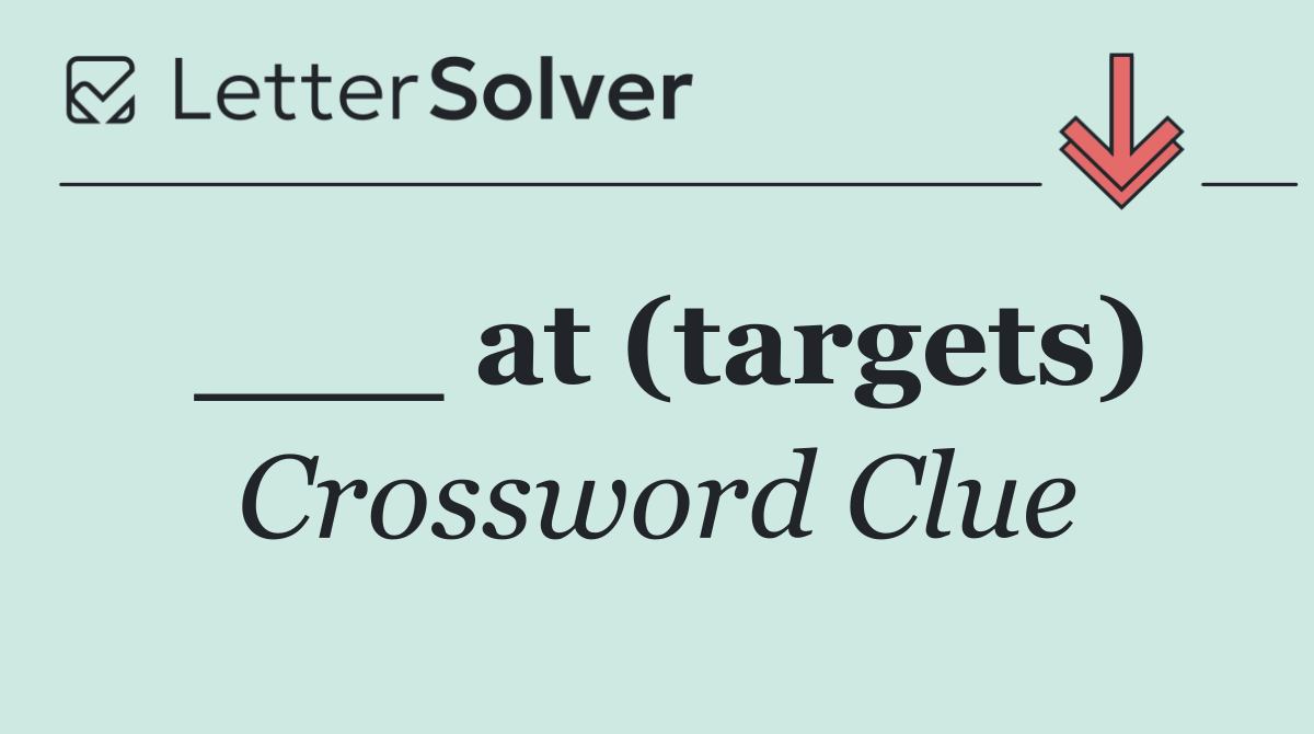 ___ at (targets)