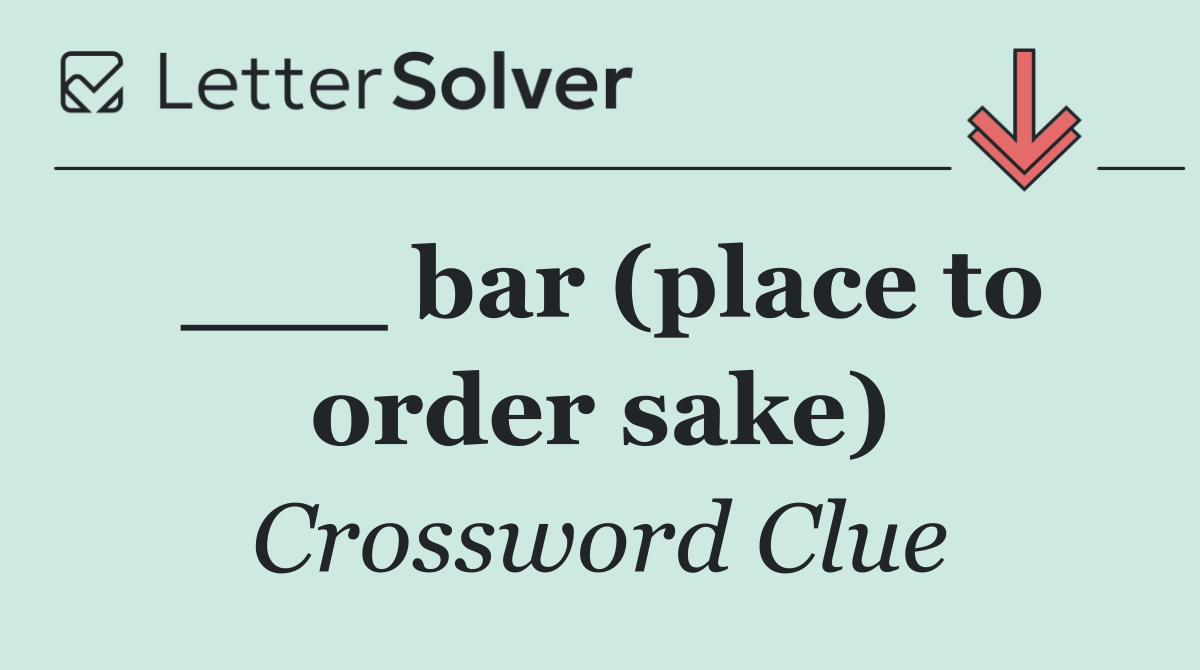 ___ bar (place to order sake)