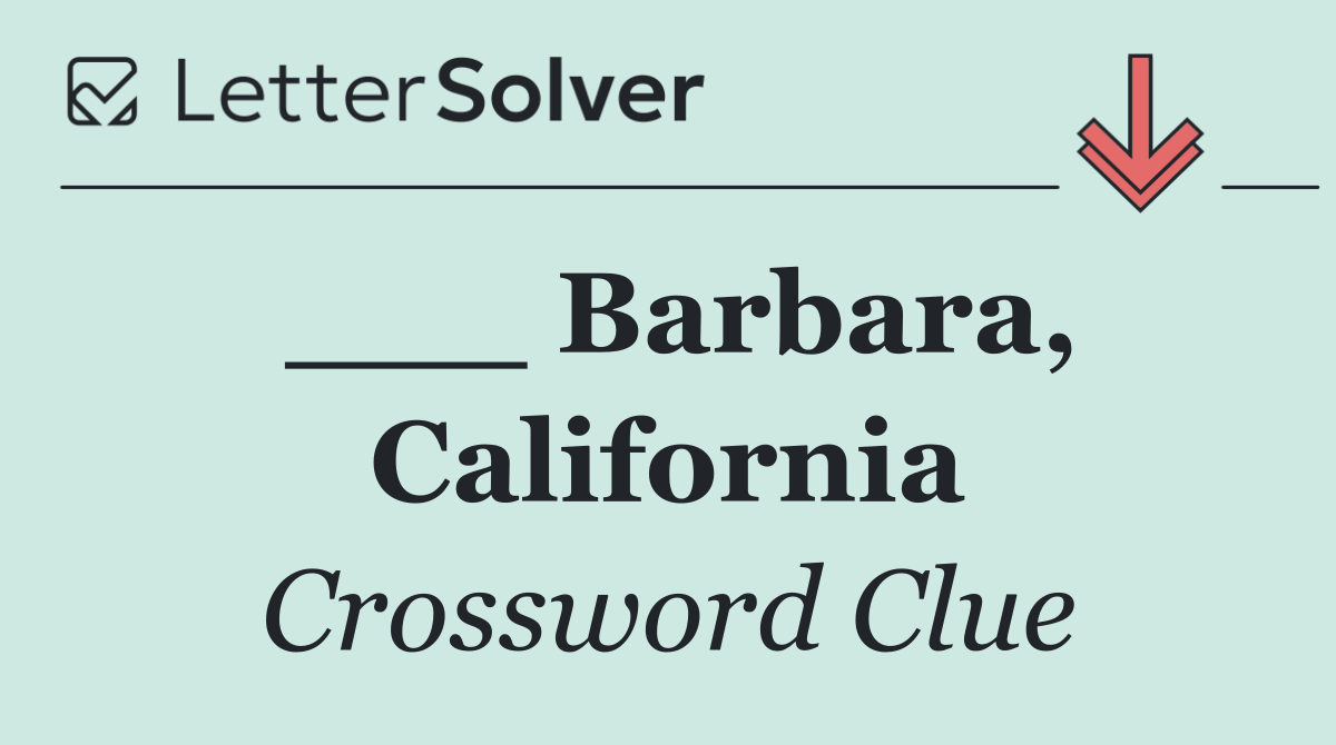 ___ Barbara, California