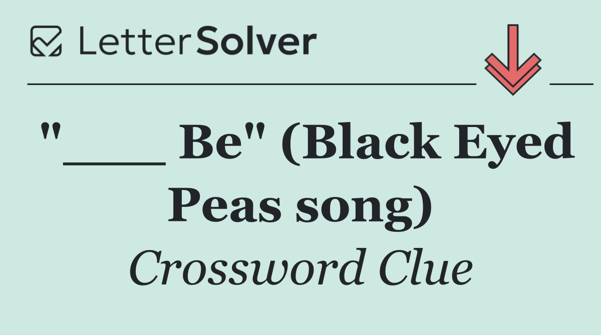 "___ Be" (Black Eyed Peas song)