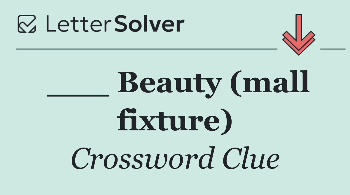 ___ Beauty (mall fixture)