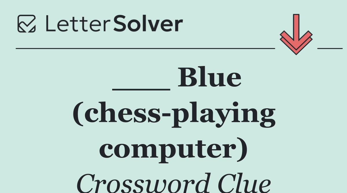 ___ Blue (chess playing computer)