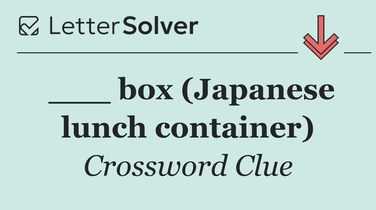 ___ box (Japanese lunch container)