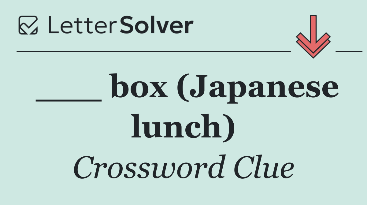 ___ box (Japanese lunch)