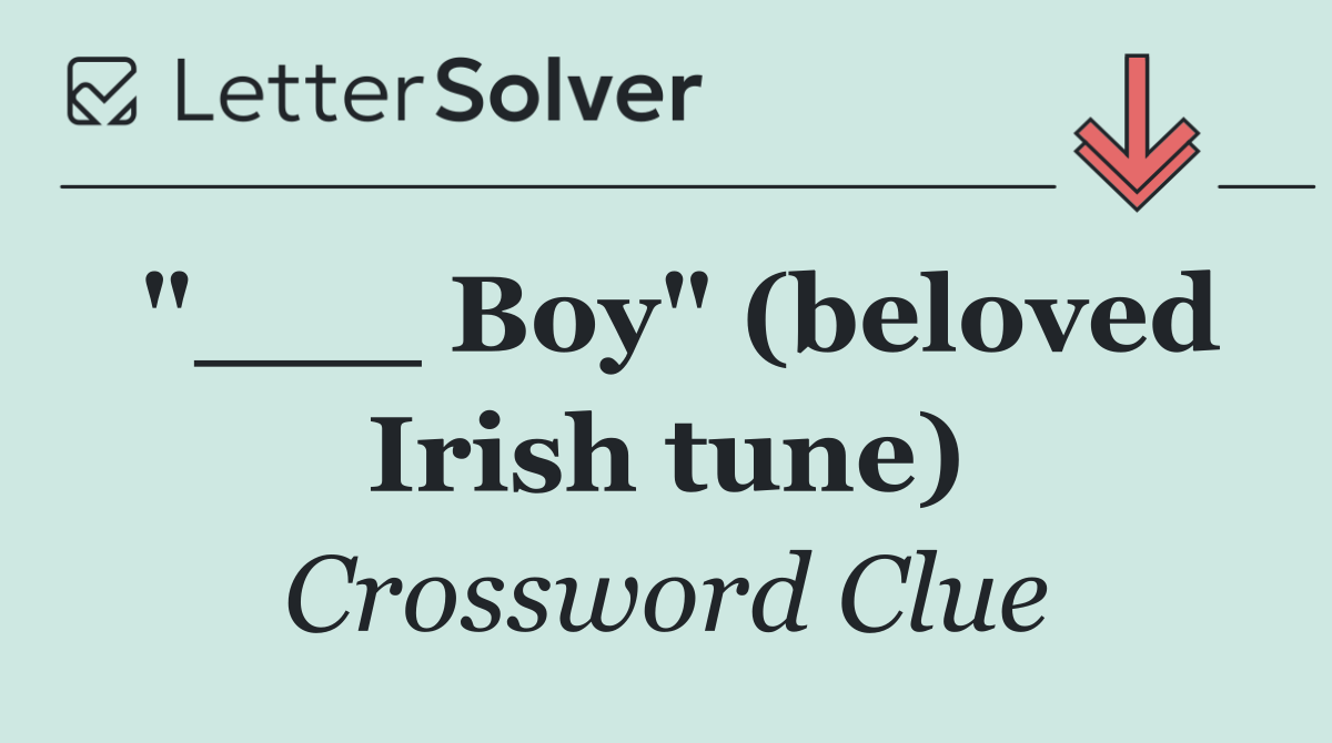 "___ Boy" (beloved Irish tune)