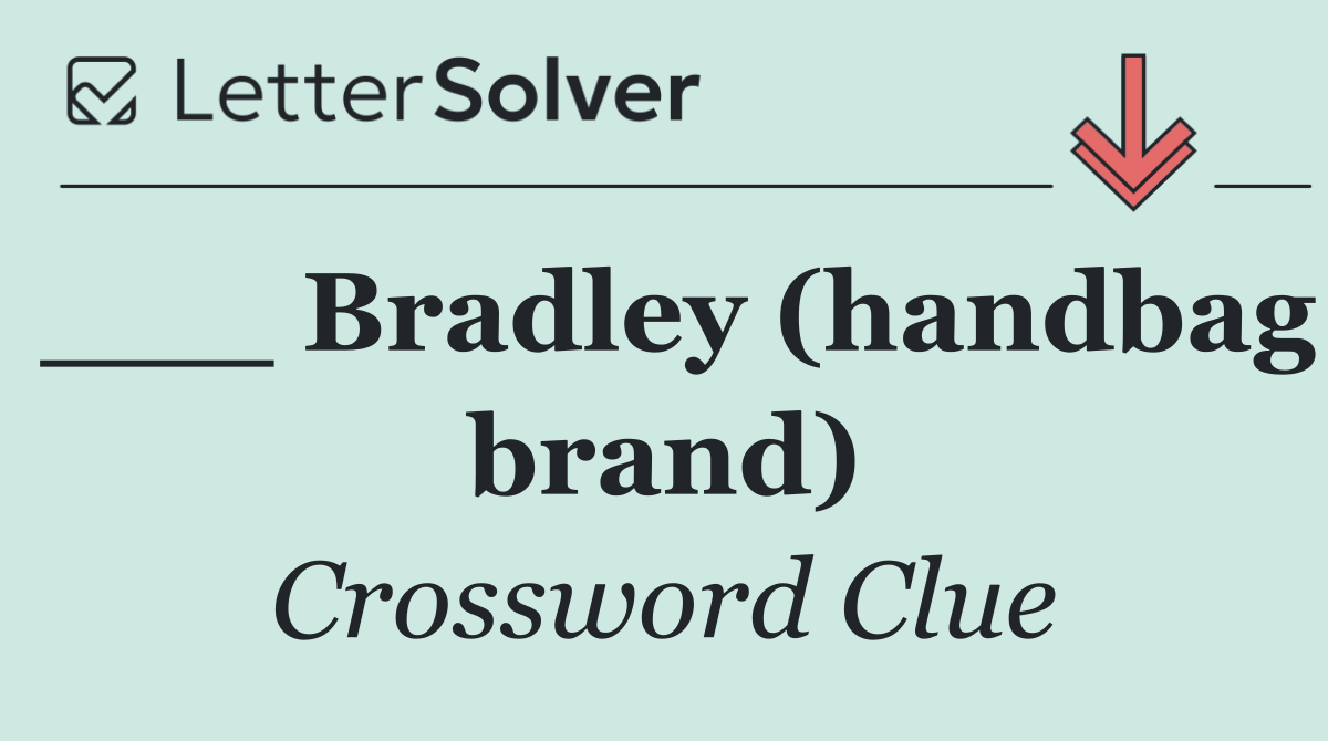 ___ Bradley (handbag brand)