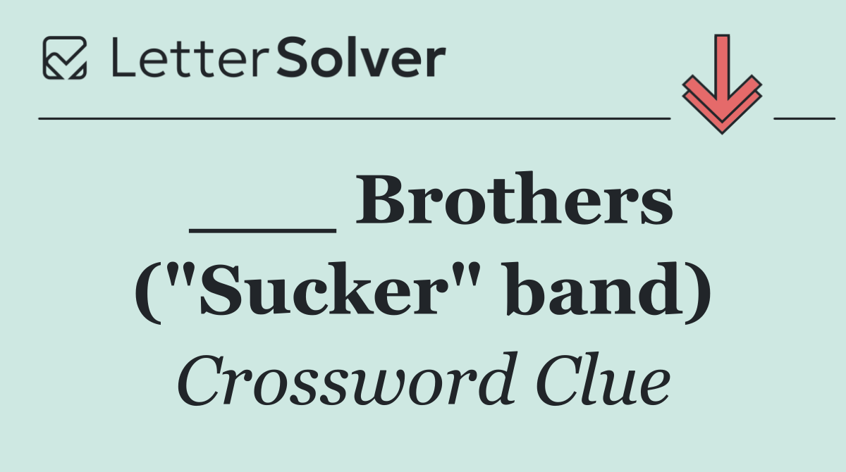 ___ Brothers ("Sucker" band)