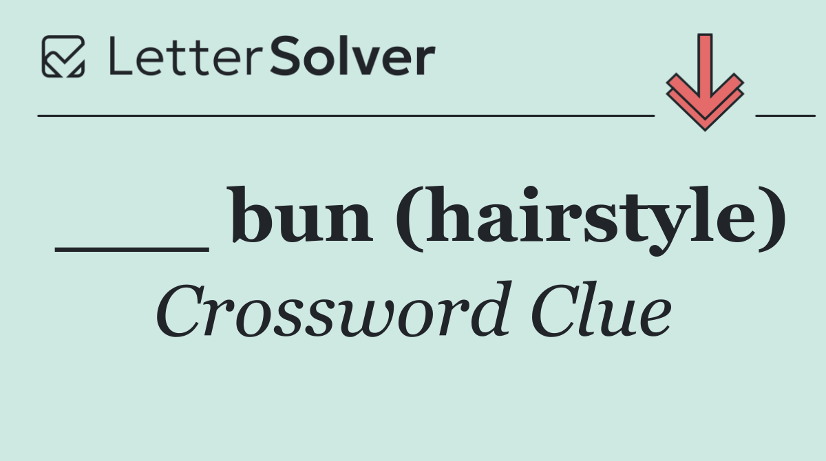 ___ bun (hairstyle)
