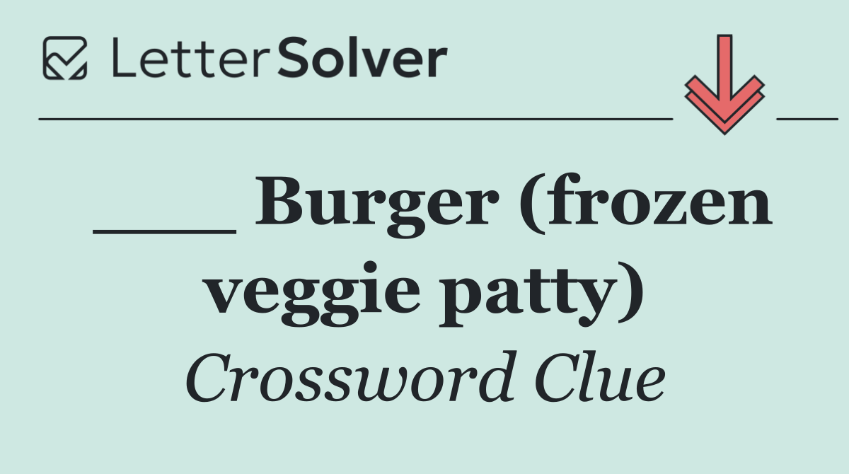 ___ Burger (frozen veggie patty)