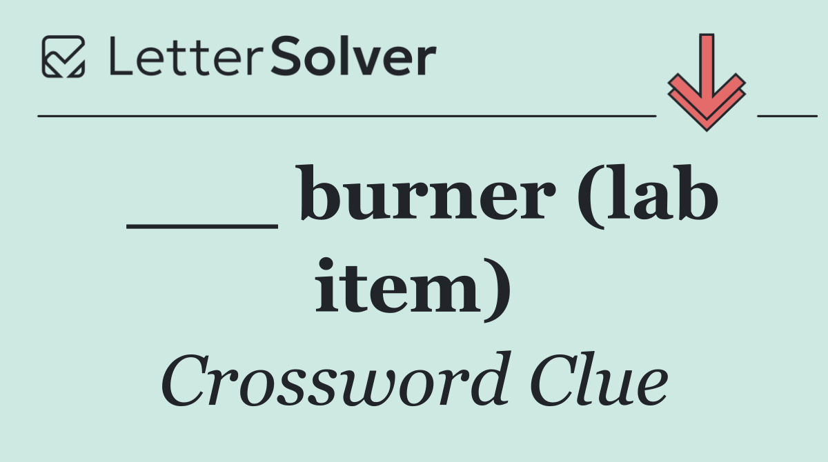 ___ burner (lab item)