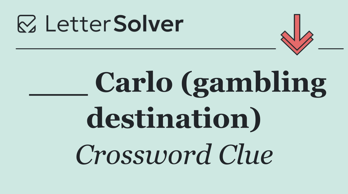 ___ Carlo (gambling destination)