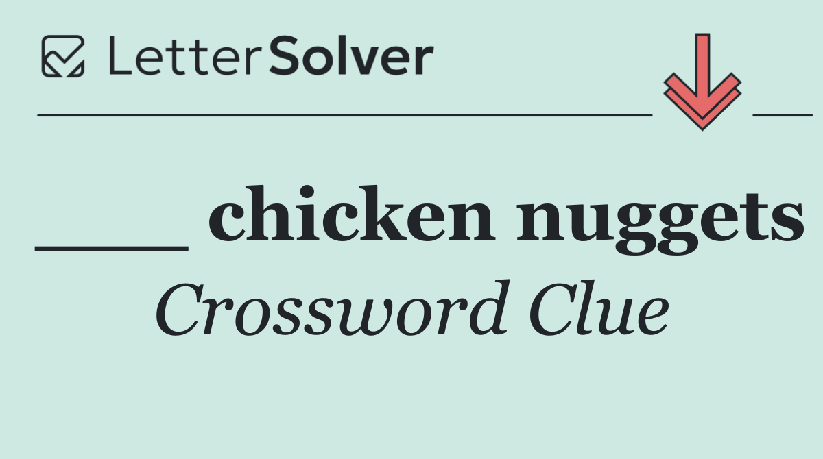 ___ chicken nuggets