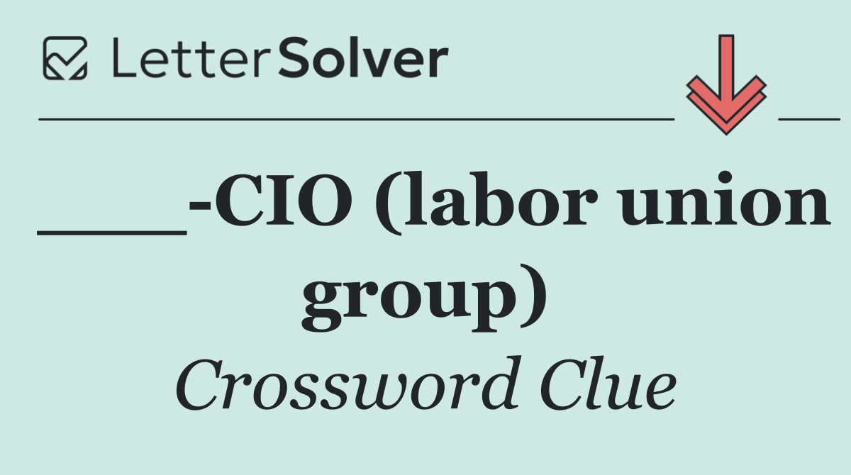 ___ CIO (labor union group)