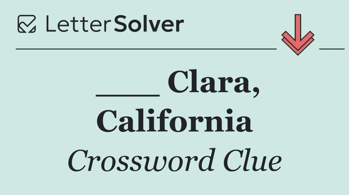 ___ Clara, California