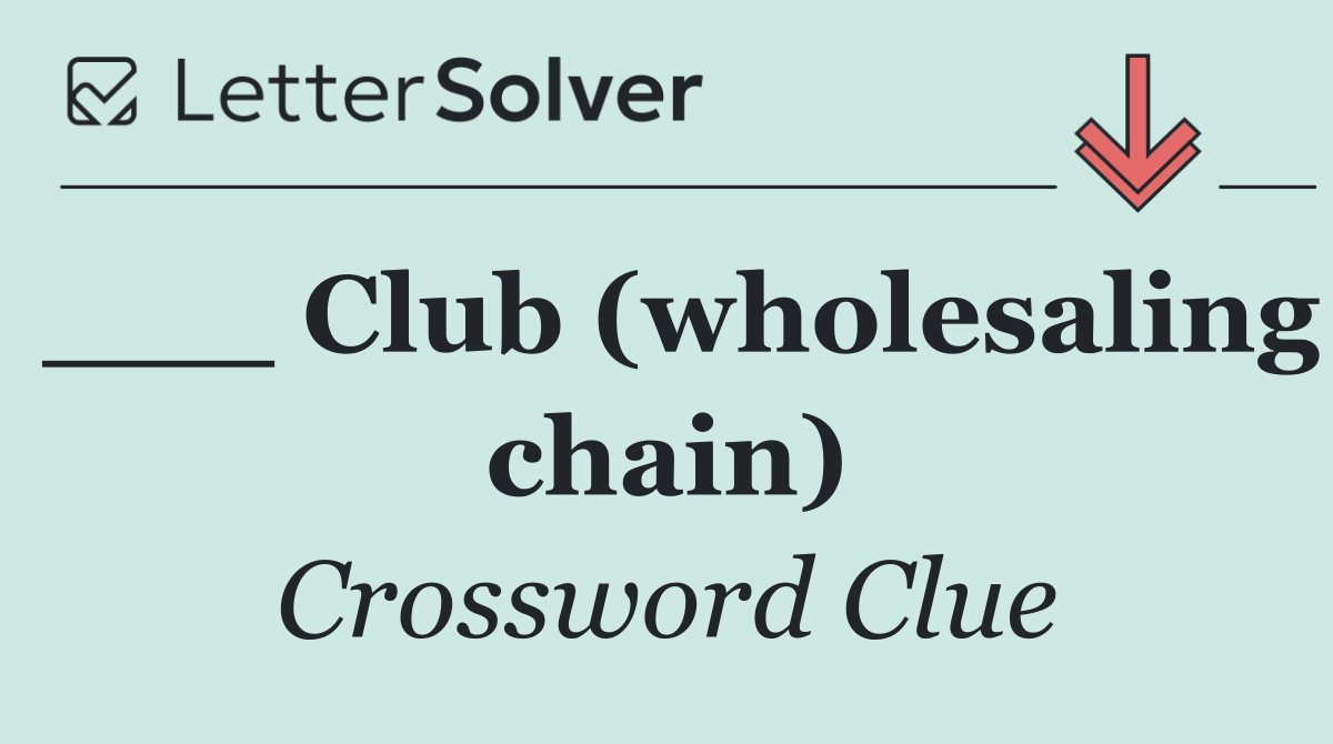 ___ Club (wholesaling chain)