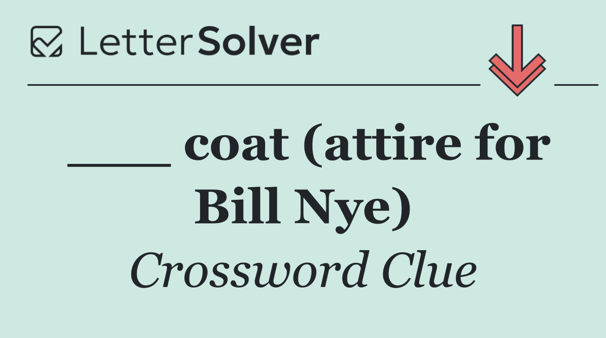 ___ coat (attire for Bill Nye)