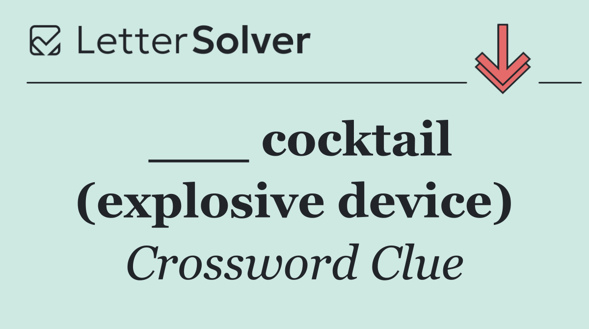 ___ cocktail (explosive device)