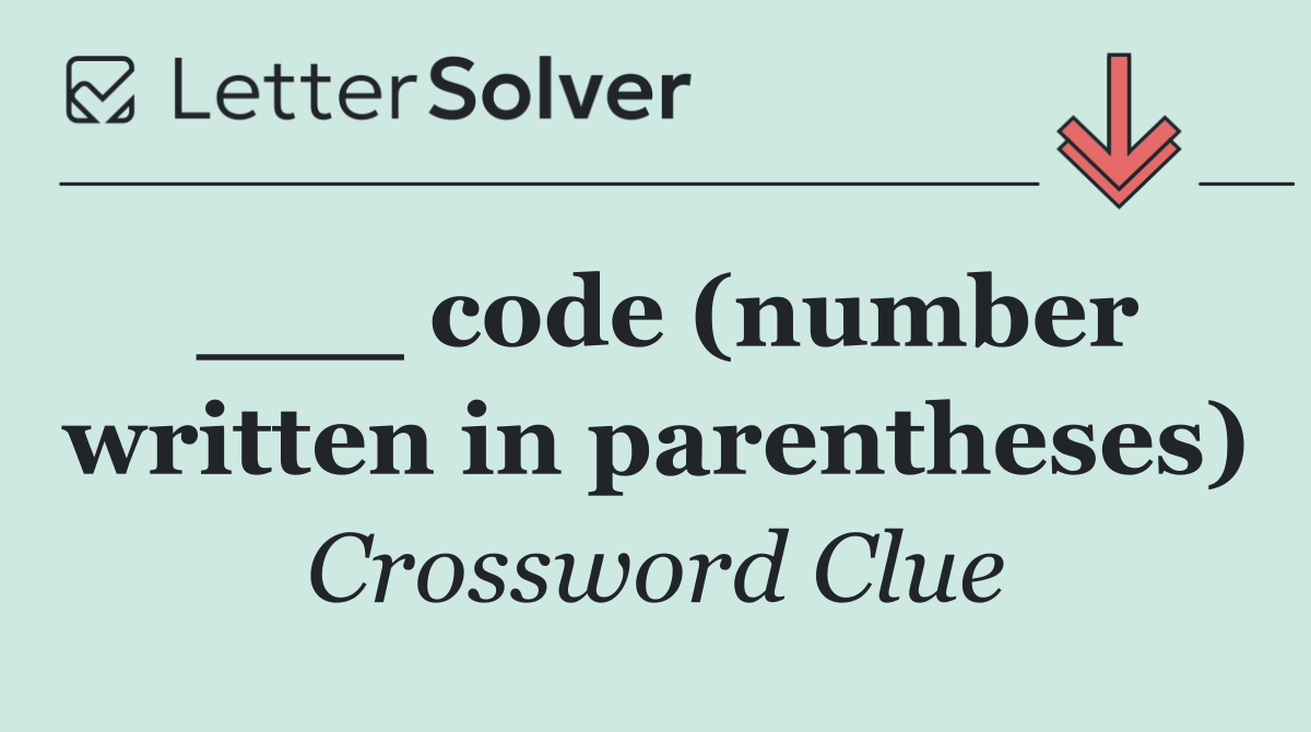 ___ code (number written in parentheses)