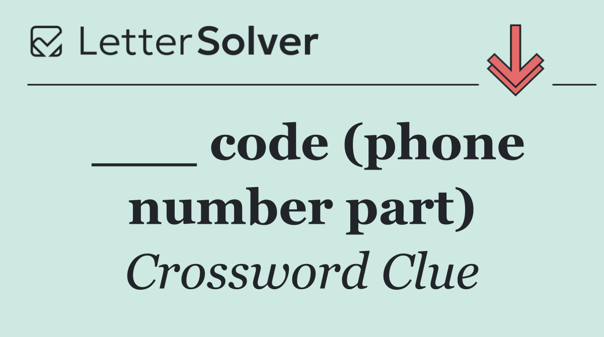 ___ code (phone number part)