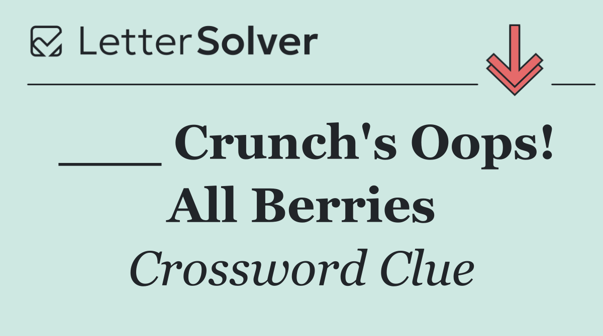 ___ Crunch's Oops! All Berries