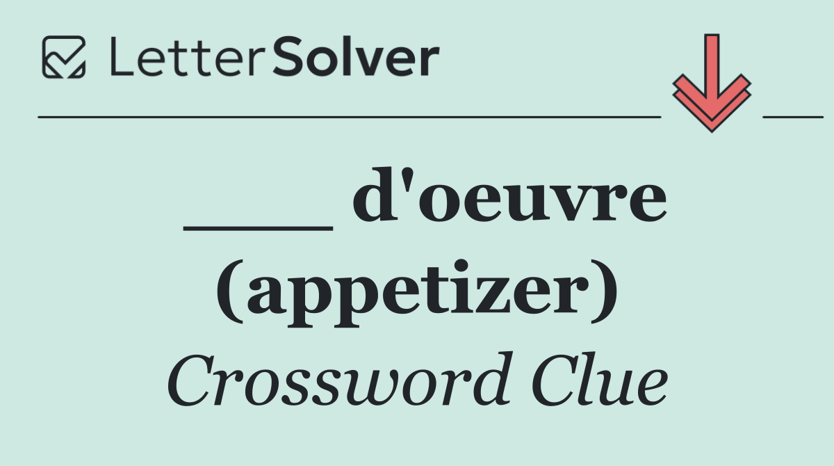 ___ d'oeuvre (appetizer)