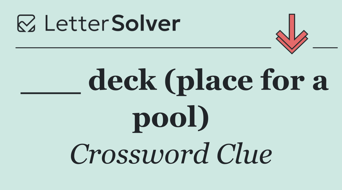 ___ deck (place for a pool)