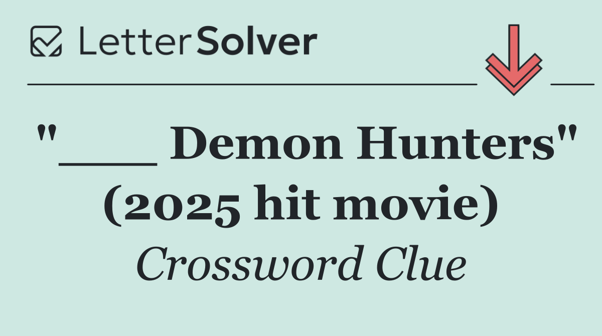 "___ Demon Hunters" (2025 hit movie)