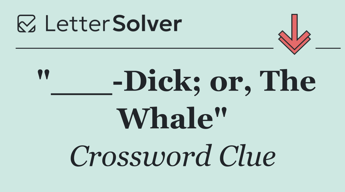 "___ Dick; or, The Whale"