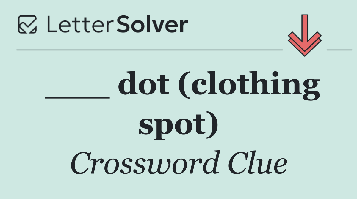 ___ dot (clothing spot)