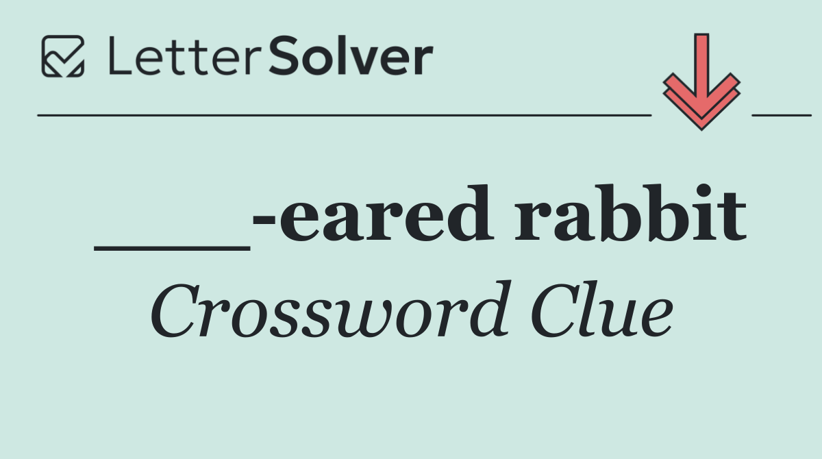 ___ eared rabbit