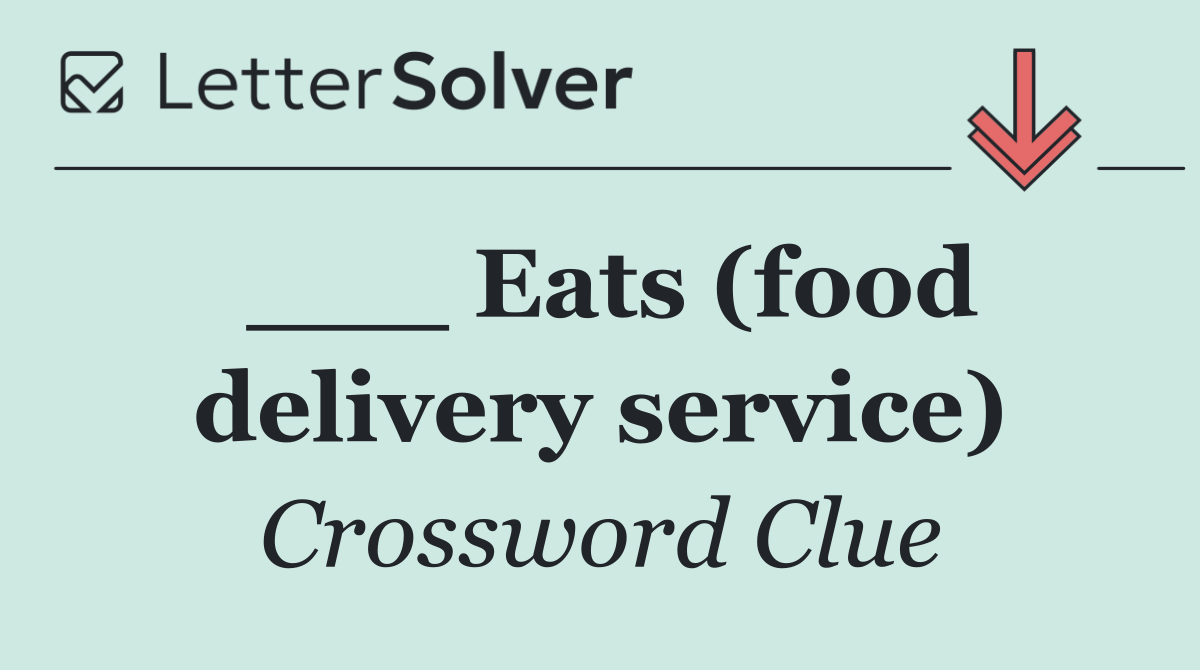 ___ Eats (food delivery service)