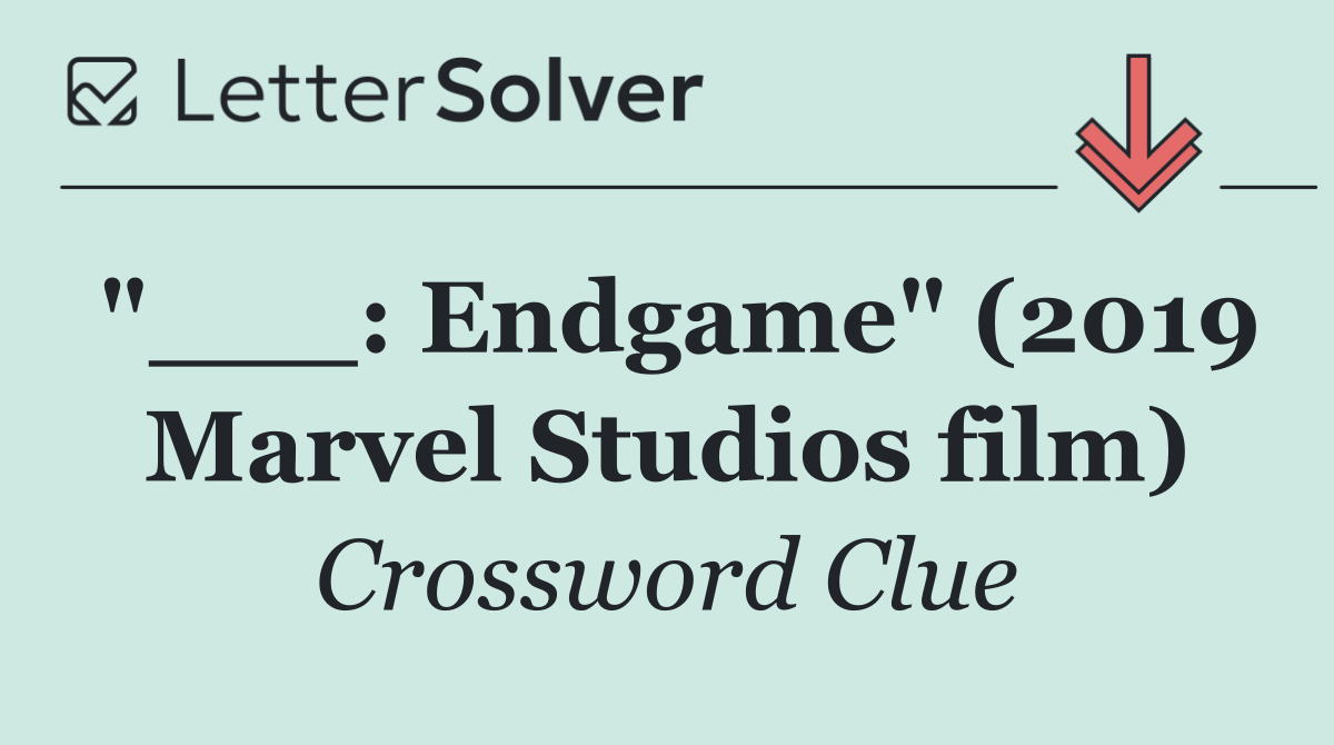"___: Endgame" (2019 Marvel Studios film)